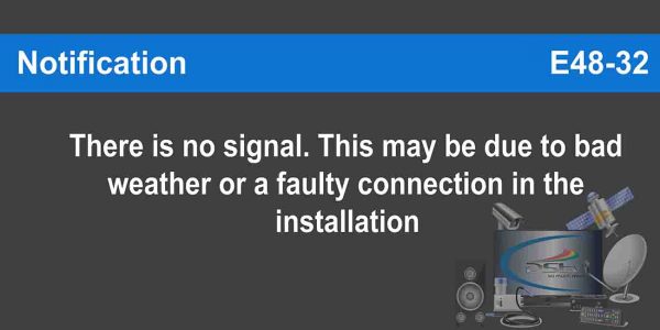 E48-32 DSTV Error Message How To Fix Signal Issues | Cape Direct Connect